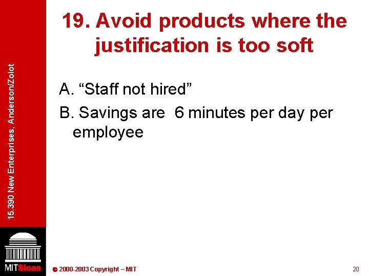 15. 390 New Enterprises, Anderson/Zolot 19. Avoid products where the justification is too soft