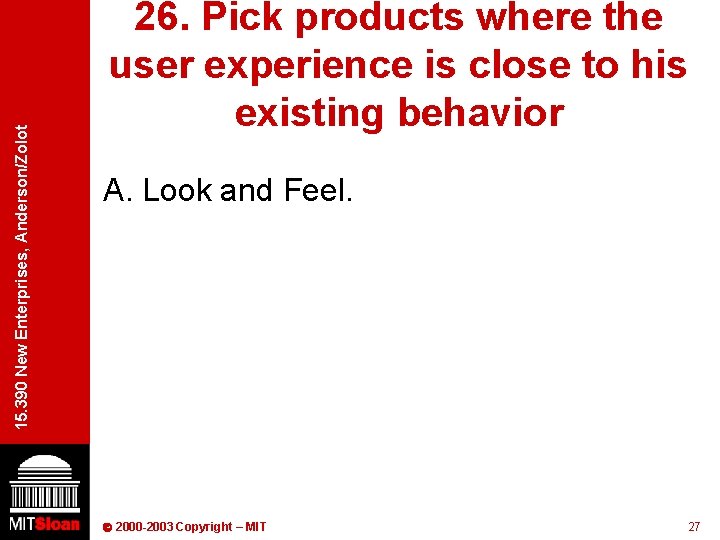 15. 390 New Enterprises, Anderson/Zolot 26. Pick products where the user experience is close