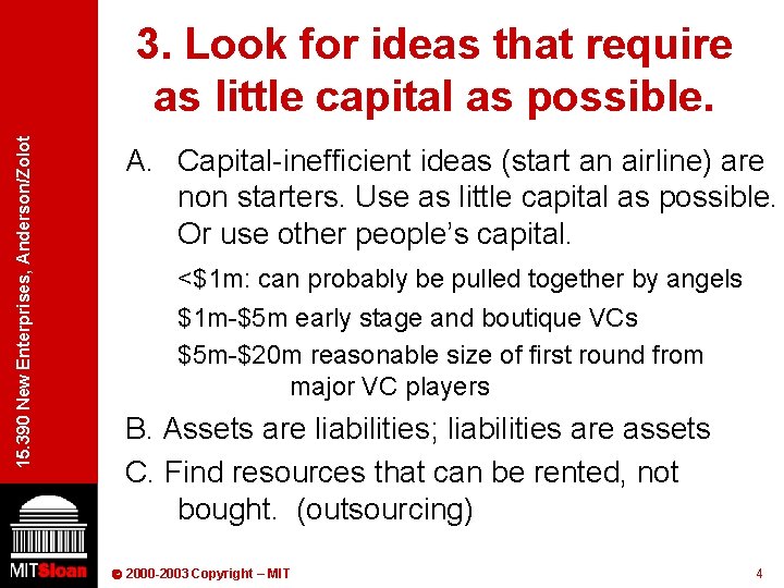 15. 390 New Enterprises, Anderson/Zolot 3. Look for ideas that require as little capital