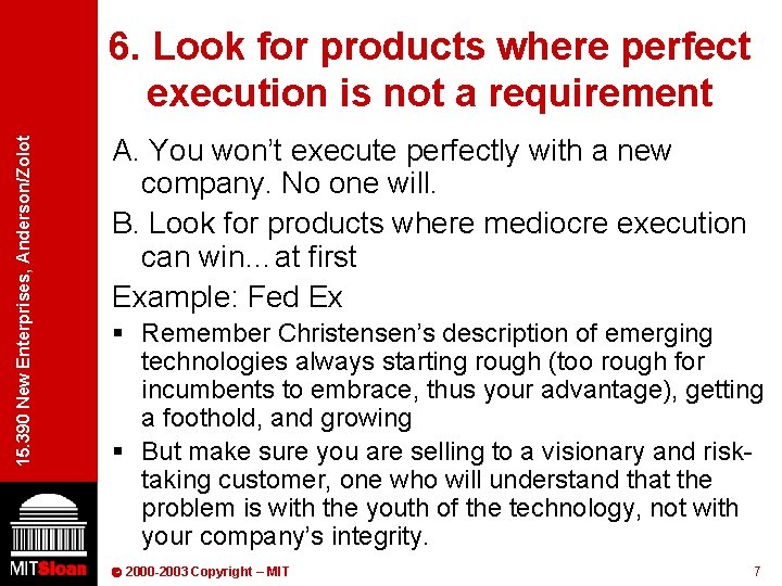 15. 390 New Enterprises, Anderson/Zolot 6. Look for products where perfect execution is not