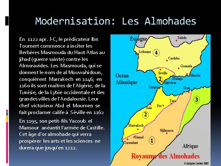 Modernisation: Les Almohades En 1122 apr. J-C, le prédicateur Ibn Toumert commence à inciter