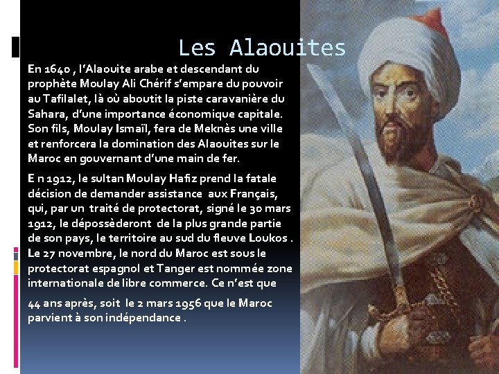 Les Alaouites En 1640 , l’Alaouite arabe et descendant du prophète Moulay Ali Chérif