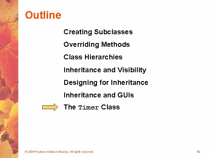 Outline Creating Subclasses Overriding Methods Class Hierarchies Inheritance and Visibility Designing for Inheritance and