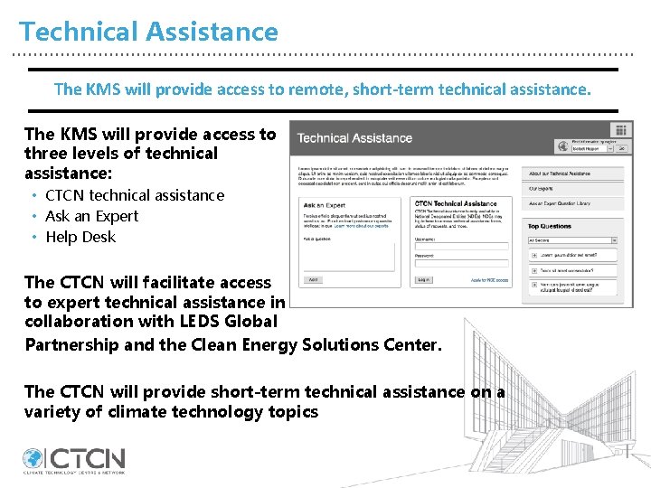 Technical Assistance The KMS will provide access to remote, short-term technical assistance. The KMS