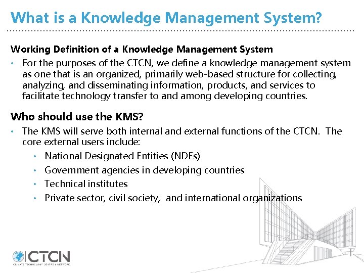 What is a Knowledge Management System? Working Definition of a Knowledge Management System •