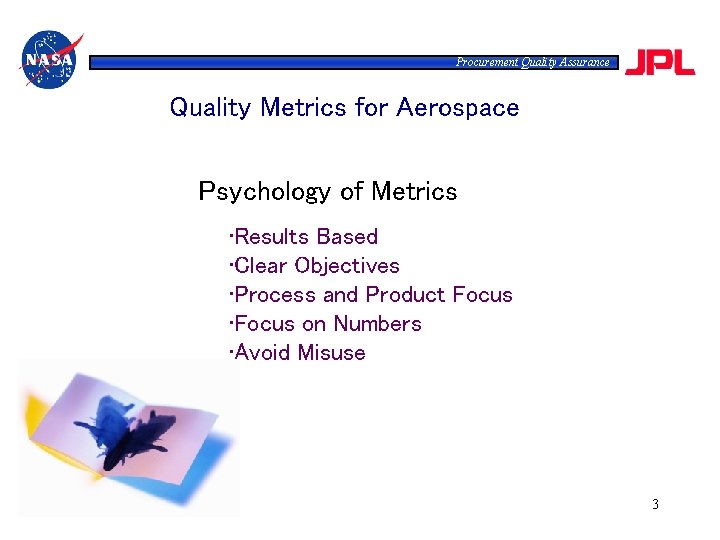 Procurement Quality Assurance Quality Metrics for Aerospace Psychology of Metrics • Results Based •