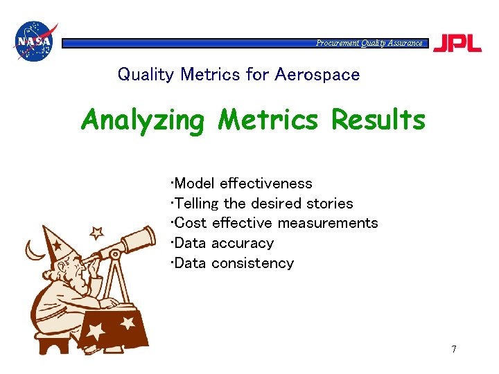 Procurement Quality Assurance Quality Metrics for Aerospace Analyzing Metrics Results • Model effectiveness •