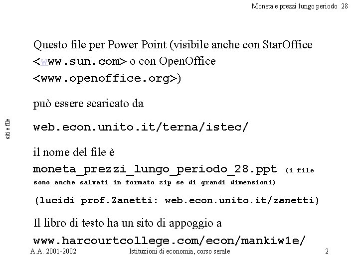 Moneta e prezzi lungo periodo 28 Questo file per Power Point (visibile anche con