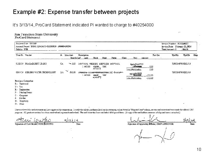 Example #2: Expense transfer between projects It’s 3/13/14, Pro. Card Statement indicated PI wanted