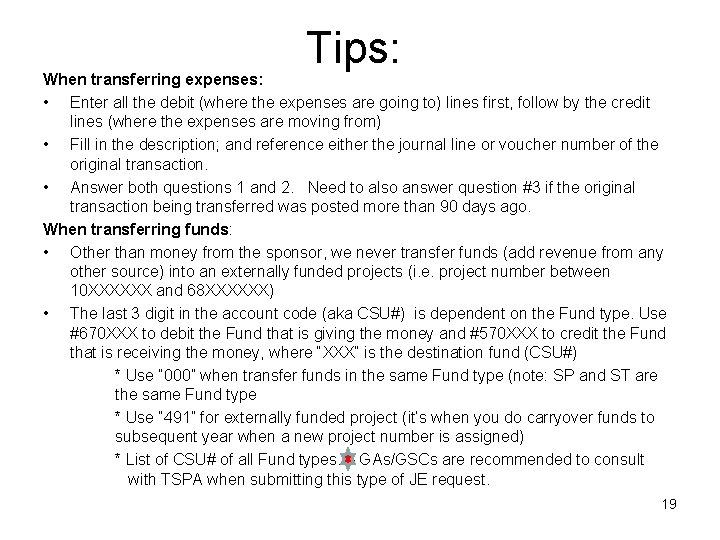Tips: When transferring expenses: • Enter all the debit (where the expenses are going