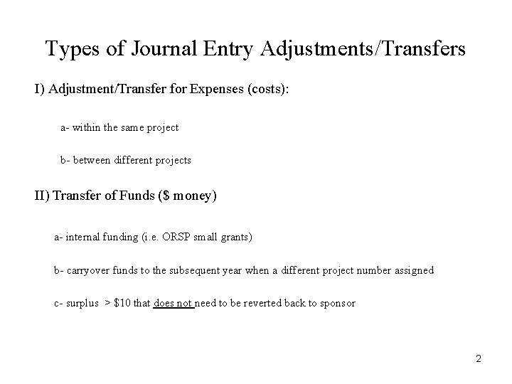 Types of Journal Entry Adjustments/Transfers I) Adjustment/Transfer for Expenses (costs): a- within the same
