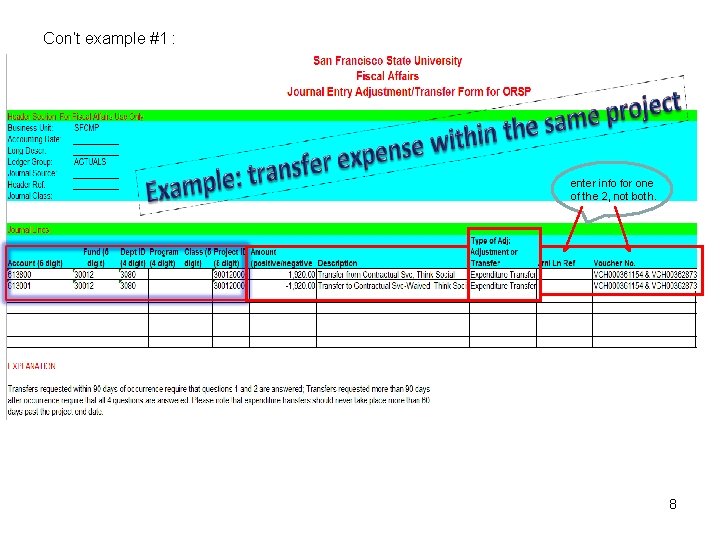 Con’t example #1 : enter info for one of the 2, not both. 8