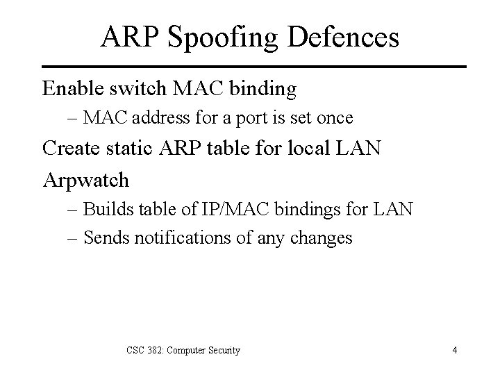 ARP Spoofing Defences Enable switch MAC binding – MAC address for a port is