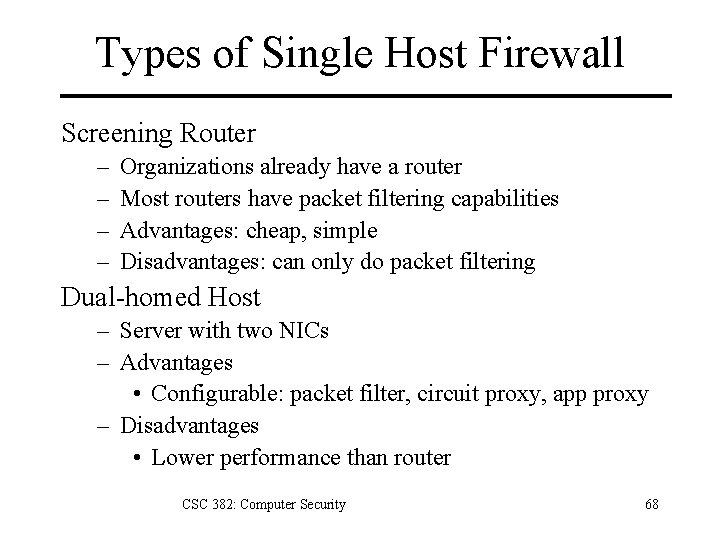 Types of Single Host Firewall Screening Router – – Organizations already have a router