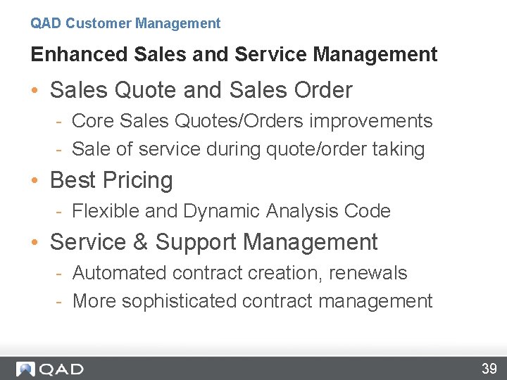 QAD Customer Management Enhanced Sales and Service Management • Sales Quote and Sales Order