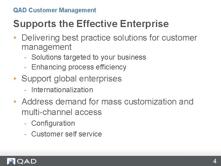 QAD Customer Management Supports the Effective Enterprise • Delivering best practice solutions for customer