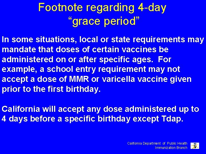 Footnote regarding 4 -day “grace period” In some situations, local or state requirements may