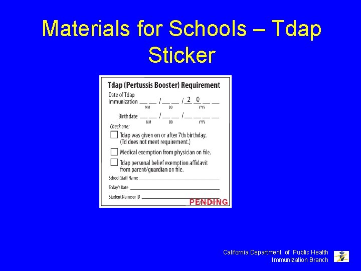 Materials for Schools – Tdap Sticker California Department of Public Health Immunization Branch 