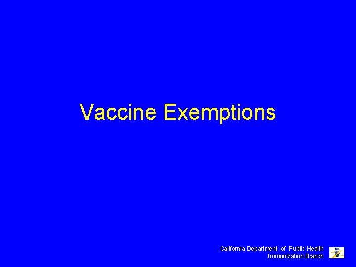 Vaccine Exemptions California Department of Public Health Immunization Branch 