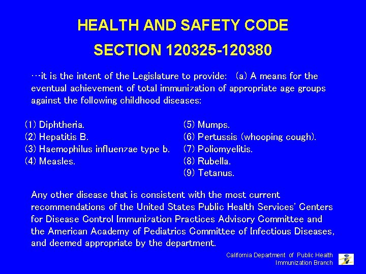 HEALTH AND SAFETY CODE SECTION 120325 -120380 …it is the intent of the Legislature