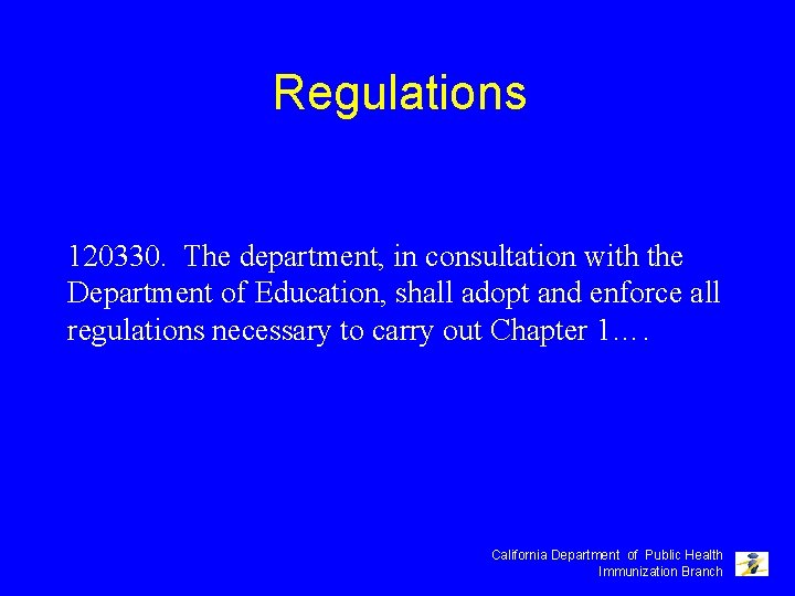 Regulations 120330. The department, in consultation with the Department of Education, shall adopt and