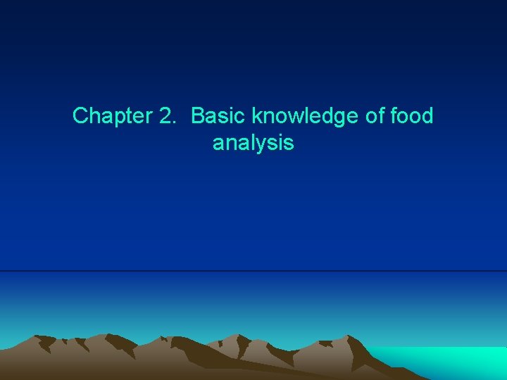 Chapter 2. Basic knowledge of food analysis 
