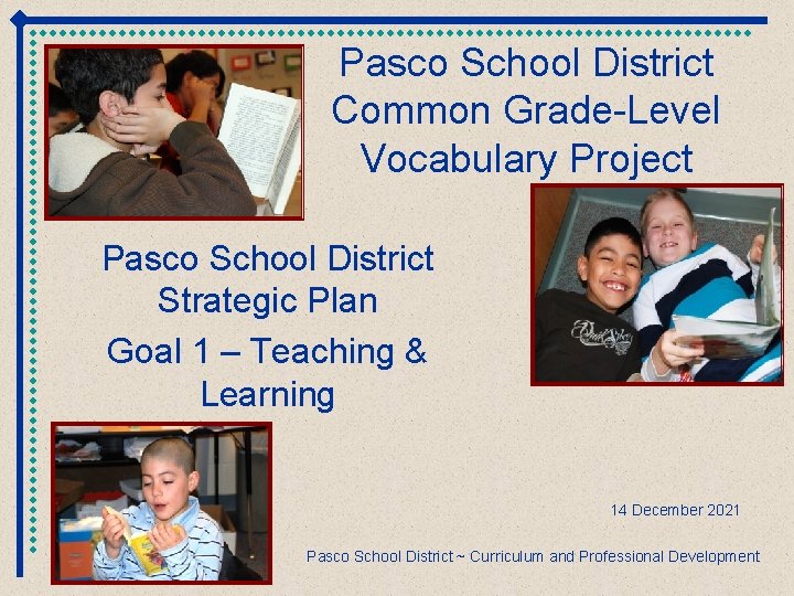 Pasco School District Common Grade-Level Vocabulary Project Pasco School District Strategic Plan Goal 1