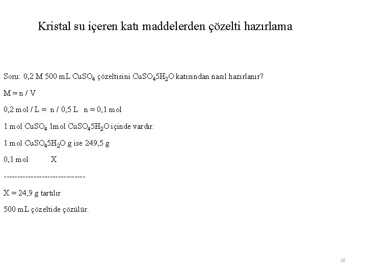 Kristal su içeren katı maddelerden çözelti hazırlama Soru: 0, 2 M 500 m. L