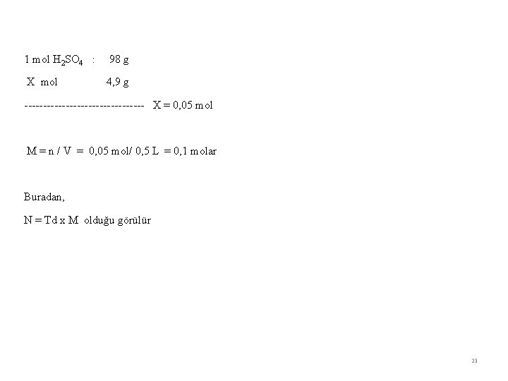 1 mol H 2 SO 4 : 98 g X mol 4, 9 g