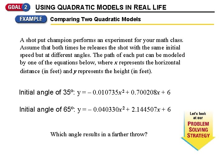 USING QUADRATIC MODELS IN REAL LIFE Comparing Two Quadratic Models A shot put champion