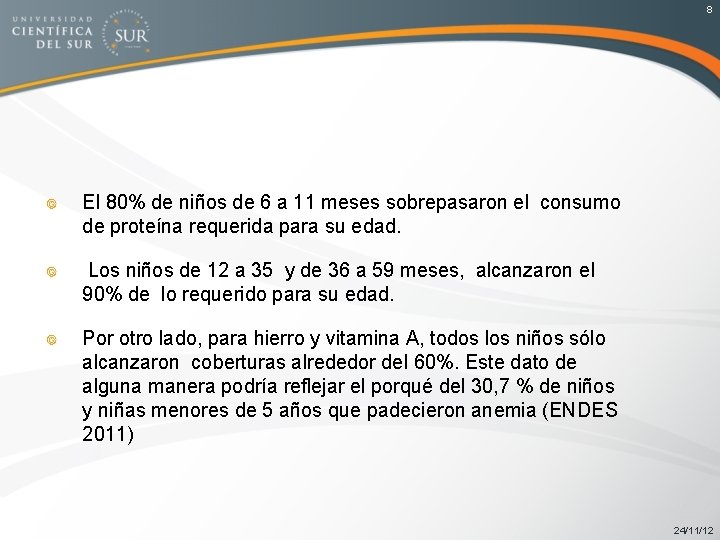 8 El 80% de niños de 6 a 11 meses sobrepasaron el consumo de