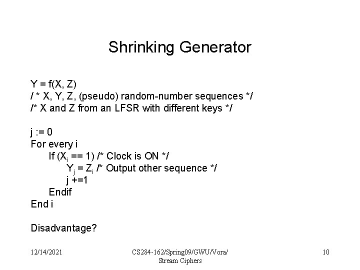 Shrinking Generator Y = f(X, Z) / * X, Y, Z, (pseudo) random-number sequences