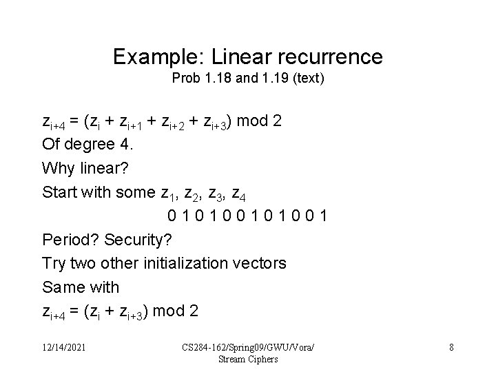 Example: Linear recurrence Prob 1. 18 and 1. 19 (text) zi+4 = (zi +