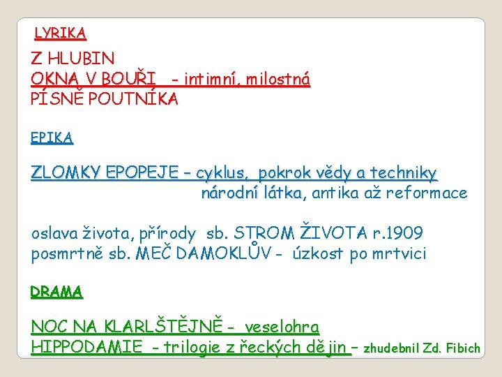 LYRIKA Z HLUBIN OKNA V BOUŘI - intimní, milostná PÍSNĚ POUTNÍKA EPIKA ZLOMKY EPOPEJE