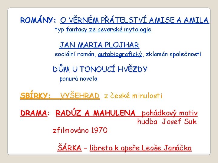 ROMÁNY: O VĚRNÉM PŘÁTELSTVÍ AMISE A AMILA typ fantasy ze severské mytologie JAN MARIA