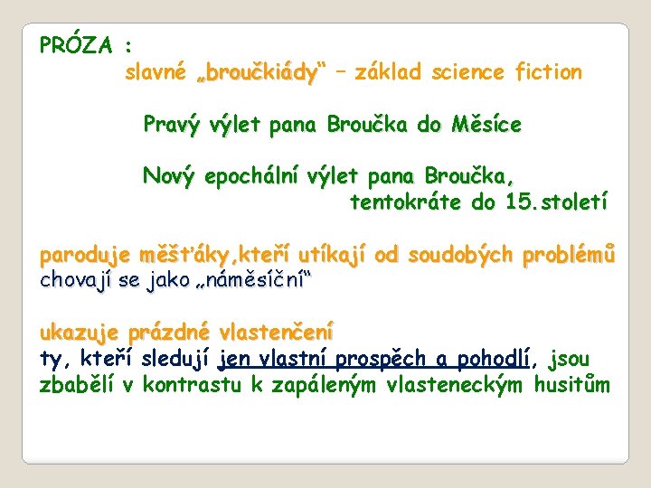 PRÓZA : slavné „broučkiády“ „broučkiády – základ science fiction Pravý výlet pana Broučka do