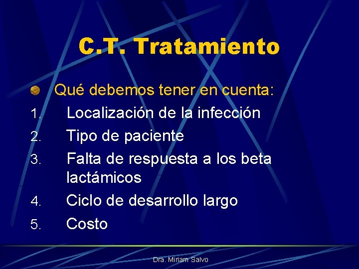 C. T. Tratamiento 1. 2. 3. 4. 5. Qué debemos tener en cuenta: Localización