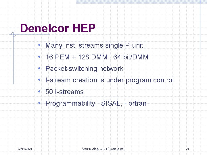 Denelcor HEP 12/14/2021 Many inst. streams single P-unit 16 PEM + 128 DMM :