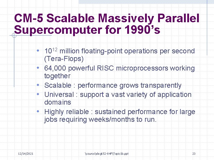 CM-5 Scalable Massively Parallel Supercomputer for 1990’s • 1012 million floating-point operations per second