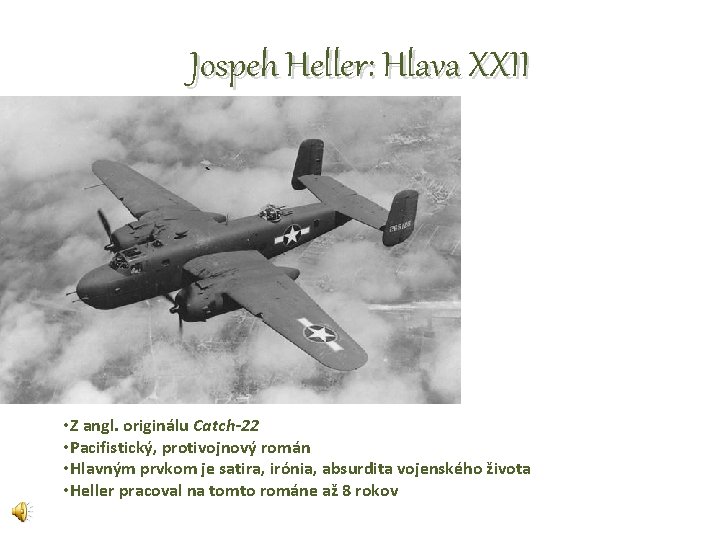 Jospeh Heller: Hlava XXII • Z angl. originálu Catch-22 • Pacifistický, protivojnový román •
