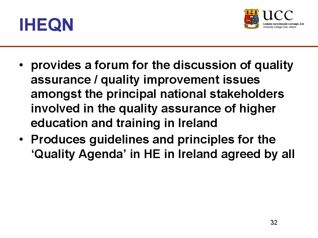 IHEQN • provides a forum for the discussion of quality assurance / quality improvement