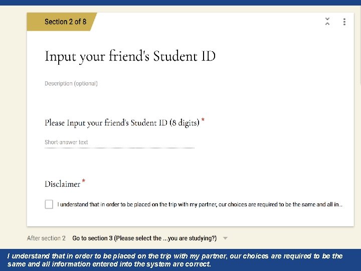 I understand that in order to be placed on the trip with my partner,