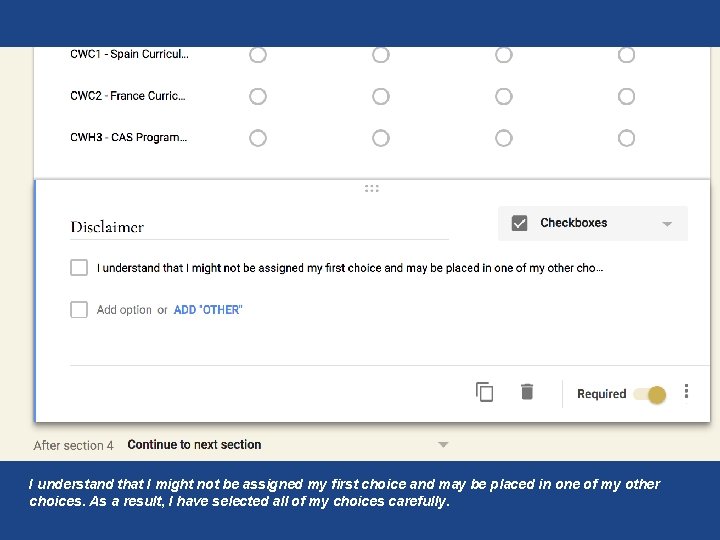 I understand that I might not be assigned my first choice and may be