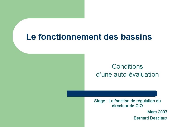 Le fonctionnement des bassins Conditions d’une auto-évaluation Stage : La fonction de régulation du