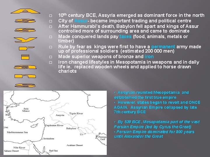 � � � � 10 th century BCE, Assyria emerged as dominant force in