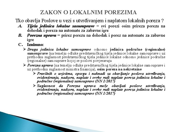 ZAKON O LOKALNIM POREZIMA Tko obavlja Poslove u vezi s utvrđivanjem i naplatom lokalnih