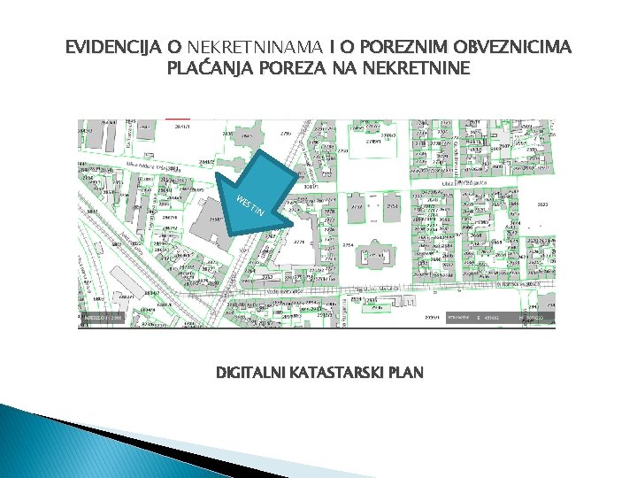 EVIDENCIJA O NEKRETNINAMA I O POREZNIM OBVEZNICIMA PLAĆANJA POREZA NA NEKRETNINE WE ST IN