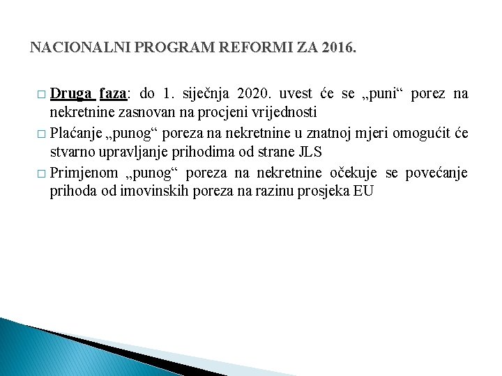 NACIONALNI PROGRAM REFORMI ZA 2016. Druga faza: do 1. siječnja 2020. uvest će se