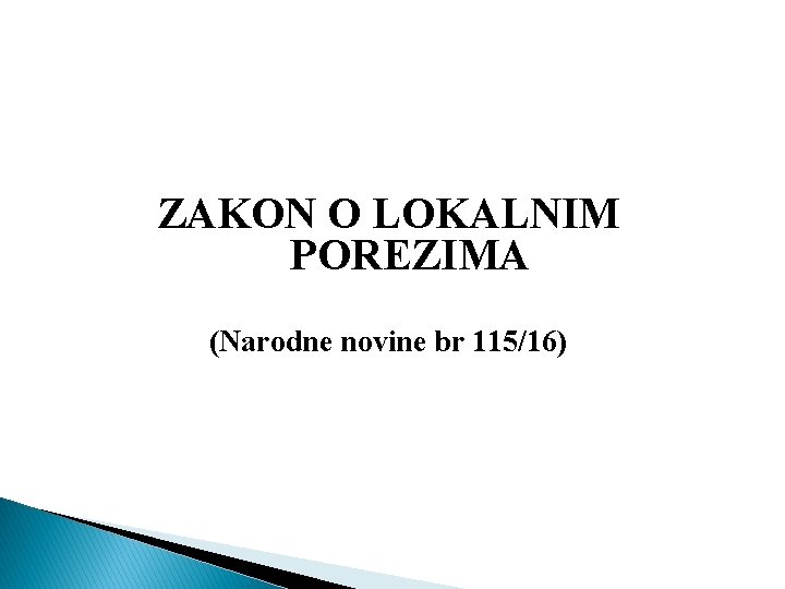 ZAKON O LOKALNIM POREZIMA (Narodne novine br 115/16) 