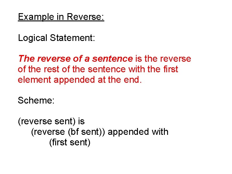 Example in Reverse: Logical Statement: The reverse of a sentence is the reverse of